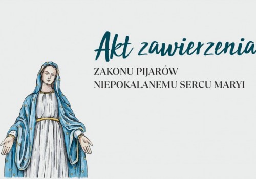 Zawierzenie Polskiej Prowincji Zakonu Pijarów Niepokalanemu Sercu Maryi