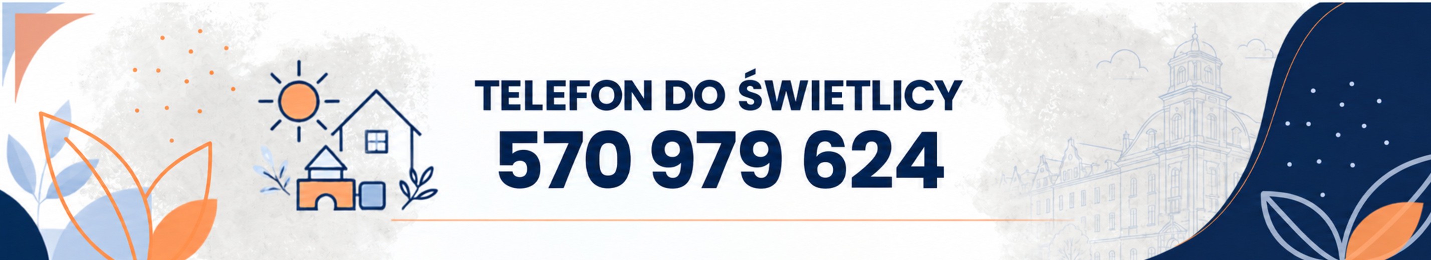 Telefon do świetlicy: 570 979 624
